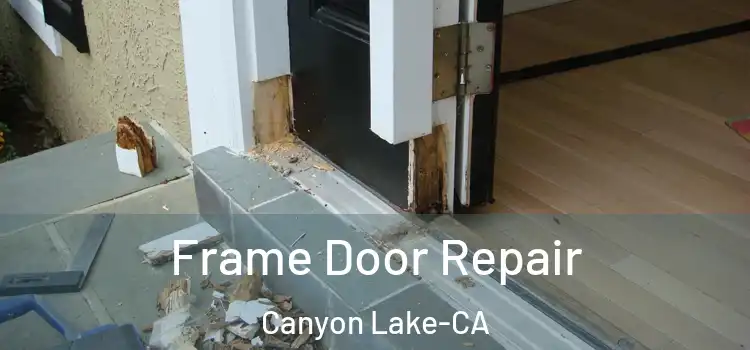 Frame Door Repair Canyon Lake-CA