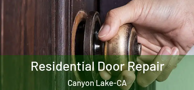 Residential Door Repair Canyon Lake-CA